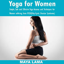 It is scientifically proven that majority of standing yoga postures enhance immunity, agility, muscular strength and also eliminates stress and anxiety. Amazon Com Yoga For Women Simple Safe And Effective Yoga Asanas And Techniques For Women Suffering From Pcos Audible Audio Edition Maya Lama Lena Lang K M Publishing Audible Audiobooks