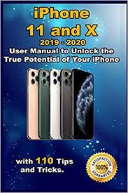 This article teaches you how to unlock an iphone while wearing a mask using an apple watch a. Iphone 11 And X 2019 2020 User Manual To Unlock The True Potential Of Your Iphone With 110 Tips And Tricks 9781670674494 Computer Science Books Amazon Com