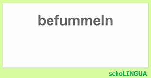 befummeln - Konjugation des Verbs „befummeln“ | schoLINGUA