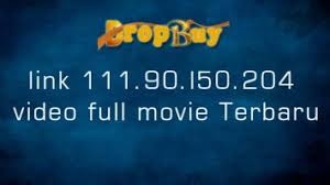 111.90.150.204 located in city unknown. 111 90 L 150 204 Nonton Film Archives Dropbuy