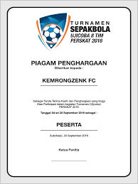 Piagam penghargaan juara i sepak bola mini m rendi yanto 2016 sdn sentul 01. Piagam Turnamen Perskat 2016