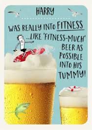 Happy birthday funny for him. Funny Birthday Card For Him Fitness And Beer Moonpig