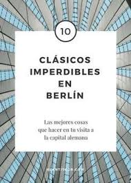 Que Hacer En Berlin Nuestros 10 Favoritos Berlin Berlin Viaje Guia Del Viajero