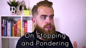 On Stopping and Pondering