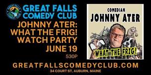 Johnny Ater: What the Frig! Watch Party