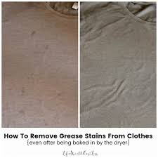 Use the methods below for easy oil and grease stain removal without buying an expensive stain remover: How To Remove Grease Stains From Clothing Even After It S Been Baked In By The Dryer Life Should Cost Less