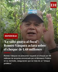 El general retirado Romeo Vásquez Velásquez se pronunció en un video sobre  el cheque por 48 millones de lempiras que el Ministerio Público encontró en  su domicilio. ¿Qué dijo exactamente al respecto?