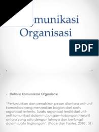 Tentu berdasarkan jenis organisasi, sifat. Komunikasi Organisasi