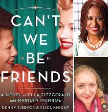 🤞 ARC NOW ON NETGALLEY! 🤞 CAN'T WE BE FRIENDS: A Novel of Ella Fitzgerald  and Marilyn Monroe by Denny S. Bryce and Eliza Knight William Morrow,  3/5/2024. SYNOPSIS The amazing award-winning