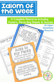 Idiom Of The Week Idiom Activities Idioms Idioms Activities Common Core Aligned