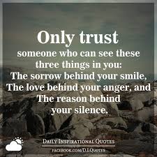 Only Trust Someone Who Can See These Three Things In You The Sorrow Behind Your Smile The Lo My Smile Quotes Behind The Smile Quotes Daily Inspiration Quotes