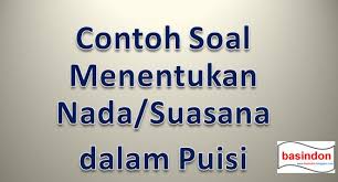 Materi dan soal bahasa indonesia. Contoh Soal Menentukan Nada Suasana Dalam Puisi Perpuskampus Com