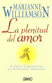 Check spelling or type a new query. La Plenitivo Del Amor El Poder Espiritual De Las Relaciones Amorosas By Williamson Marianne Devoto Carnicero Maria Alejandra Tr 2001 Libreria Perez Galdos El Galeon
