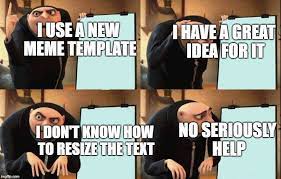 Gru 039 S Plan Meme Template Awesome Despicable Me Diabolical Plan Gru Template Memes Imgflip Meme Template Funny Minion Quotes Memes