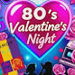 80's Valentine Night With the Pet Shop Boys Cirus event image
