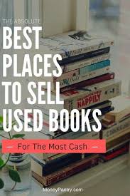 25 Best Places To Sell Books Online For Cash Used Textbooks Moneypantry