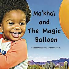 Ma'khai and The Magic Balloon : Hickson, Kasheera L, Savage Jr., Mark A:  Amazon.it: Libri