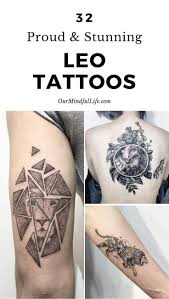32 Tattoo Ideas To Showcase Your Pride Of Being A Leo Ourmindfullife Com Explore Stunning Tattoos Ideas For Leo Tattoos Simplistic Tattoos Leo Zodiac Tattoos