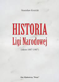 Strona główna tagi liga narodowa. Historia Ligi Narodowej Okres 1887 1907 Stanislaw Kozicki Dom Wydawniczy Ostoja