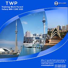 Training Work Permit Twp After 9 Months Paid Internship In Canada New Zealand Australia Via Singapore Call Us At Overseas Jobs Job Portal Singapore Malaysia