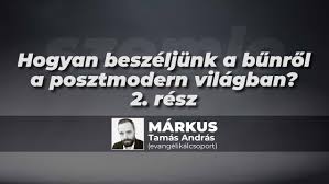 Hogyan beszéljünk a bűnről a posztmodern világban?