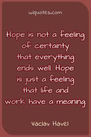 What's certain is that a totalitarian enclave like cuba's can't continue to exist — vaclav havel. Quote By Vaclav Havel About Life Picture Quotes Wiquotes Com