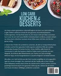 Zum abendessen auf kohlenhydrate verzichten: Low Carb Kuchen Und Desserts Mit 55 Sussen Und Gesunden Rezepten Wie Sie Gesund Abnehmen Ohne Auf Susses Zu Verzichten Amazon De Lange Annemarie Bucher