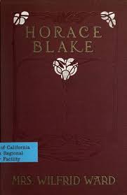 Horace Blake : Ward, Wilfrid, Mrs., 1864-1932 : Free Download, Borrow, and  Streaming : Internet Archive