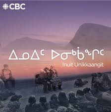 ᐃᓄᐃᑦ ᐅᓂᒃᑳᖏᑦ (Inuit Unikkaangit) | CBC Podcasts | CBC Listen