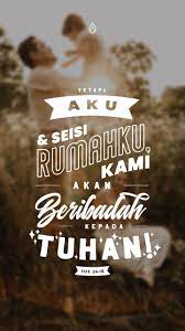 Tetapi Aku Dan Seisi Rumahku Kami Akan Beribadah Kepada Tuhan Yos 24 15 Kiranya Kitapun Jugs Dem Kutipan Selamat Hari Minggu Kutipan Kristen Kutipan Alkitab
