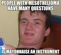 Biphasic pleural mesothelioma (bpm) accounts for approximately 10% of all. 10 Guy Meme Imgflip