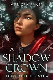 Amazon.com: A Shadow Crown (The Halfling Saga) eBook : Blair, Melissa:  Kindle Store