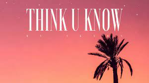 Ikson Think U Know Official Youtube