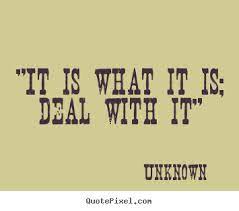 Quotes About Deal With It 567 Quotes