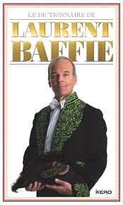 Piéce de théatre date de sortie : Le Dictionnaire De Laurent Baffie Amazon Co Uk Baffie Laurent 9782366580068 Books