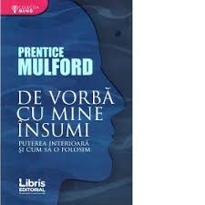 27 mai 1891, long island) a fost un scriitor umorist american. De Vorba Cu Mine Insumi Puterea Interioara Si Cum Sa O Folosim Prentice Mulford