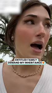 Entitled Family Demand My Inheritance