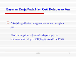 Selain itu dalam memperkemas pelaksanaan waktu kerja yang lebih fleksibel dalam membantu pekerja mendapat bayaran gaji yang setimpal, kementerian juga bercadang untuk mewujudkan peruntukan baharu berhubung sistem aturan kerja fleksibel di bawah akta kerja 1955, bersesuaian. Ppt Cuti Powerpoint Presentation Free Download Id 3562114