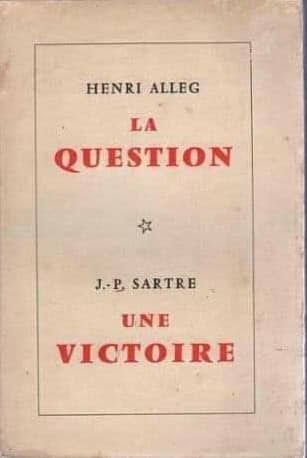 كتاب المناضل "هنري علاق " المعنون ب" السؤال" بالفرنسية La Question نشر عام 1958. ويشتهر هذا الكتاب بوصفه الدقيق لـ أساليب التعذيب التي كان يستخدمها رجال المظلات الفرنسيون أثناء ثورة التحرير الجزائري