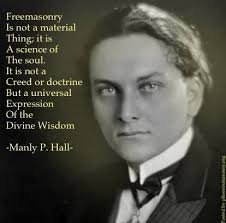 Manly P Hall Masonic Wisdom Quotes Famous Freemasons What Is Freemasonry Freemasonry