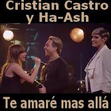 Cristian Castro Te Amare Mas Alla Ft Ha Ash Ha Ash Canciones Letras Y Acordes