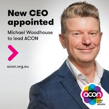 The ACON Board has today announced the appointment of Michael Woodhouse as  its new Chief Executive Officer. Michael brings with him over two decades'  experience in health and human services in the