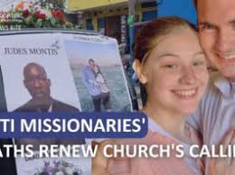 CHURCH REMINDED OF OUR CALLING AS WE REFLECT ON HAITI MISSIONARIES' DEATH