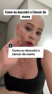Como Eu Descobri o Câncer de Mama