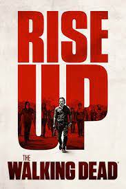 Image Result For Rise Up The Walking Dead The Walking Dead Poster Walking Dead Tv Series Walking Dead Season
