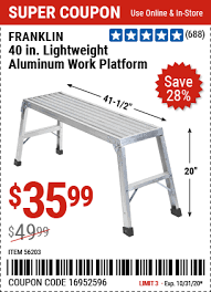 This is coupon (a piece of paper), not actual item 37% off pittsburgh 2 ton trolley jack. Franklin 40 In Lightweight Aluminum Work Platform For 35 99 Harbor Freight Tools Work Platform Harbor Freight Coupon