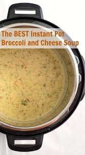 The Best Instant Pot Broccoli And Cheese Soup Easy Soup Recipe Recipe Instant Pot Recipes Instant Pot Soup Recipes Instant Pot Dinner Recipes