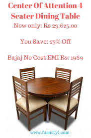 Center Of Attention 4 Seater Dining Table Furnstyl Furnstylblog Furniture Furnitureshowroom Buy Home Furniture Home Furniture Online 4 Seater Dining Table