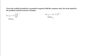 Because a geometric sequence is an exponential function whose domain is the set of positive integers, and the common ratio is the base of the function, we can write explicit formulas that allow us to find particular terms. Answered Given The Explicit Formula For A Bartleby