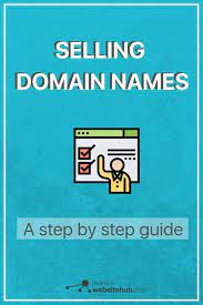 How To Sell A Domain Name A Step By Step Guide Make A Website Hub Blogging Guide Blogging Basics Blogging Essentials